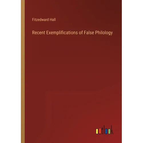 Recent Exemplifications of False Philology - Paperback