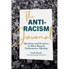 The Anti-Racism Journal: Questions and Practices to Move Beyond Performative Allyship - Paperback