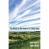 The World As We Know It Is Falling Away - Paperback