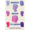Nobody Needs to Know: A Memoir - Hardcover
