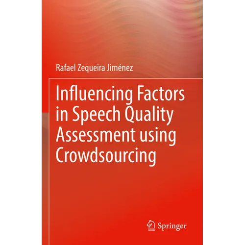Influencing Factors in Speech Quality Assessment Using Crowdsourcing - Paperback