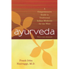 Ayurveda: A Comprehensive Guide to Traditional Indian Medicine for the West - Paperback