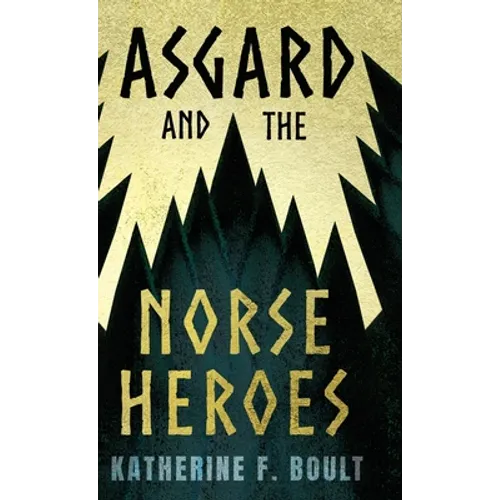 Asgard & the Norse Heroes - Hardcover