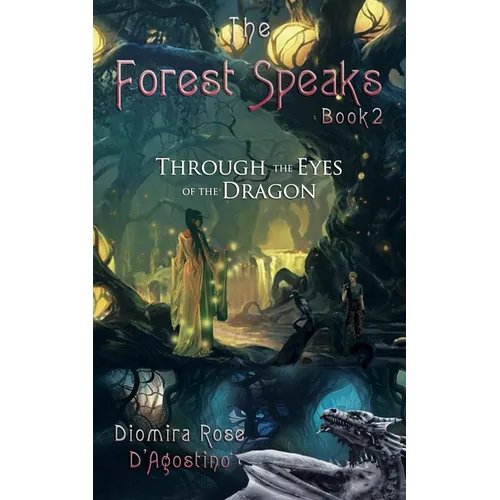 The Forest Speaks: Book 2: Through the Eyes of the Dragon - Paperback