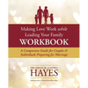 Making Love Work While Leading Your Family Workbook: A Companion Guide for Couples and Individuals Preparing for Marriage - Paperback