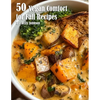 50 Vegan Comfort for Fall Recipes - Paperback