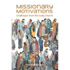 Missionary Motivations: Challenges from the Early Church - Paperback