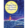 The Beggar King and the Secret of Happiness: A True Story - Paperback
