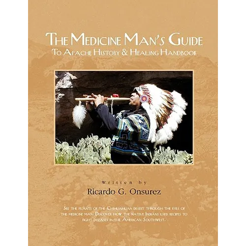 The Medicine Man's Guide to Apache History & Healing Handbook - Paperback