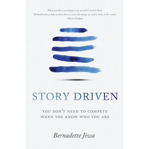 Story Driven: You don't need to compete when you know who you are - Paperback