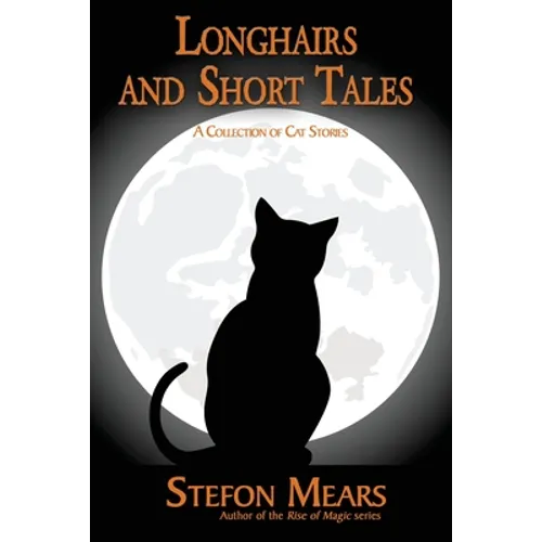 Longhairs and Short Tales: A Collection of Cat Stories - Paperback