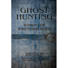 Ghost Hunting: A Beginners Guide to Investigating the Dead. - Paperback