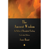 The Ancient Wisdom: An Outline of Theosophical Teaching - Paperback