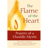 The Flame of the Heart: Prayers of a Chasidic Mystic - Hardcover
