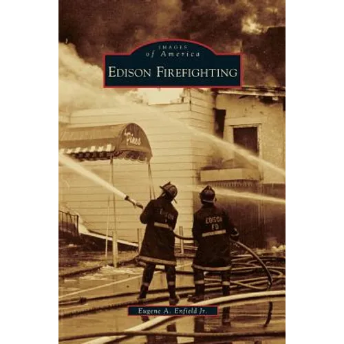 Edison Firefighting - Hardcover