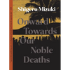 Onward Towards Our Noble Deaths - Paperback