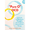 Pure O Ocd: Letting Go of Obsessive Thoughts with Acceptance and Commitment Therapy - Paperback