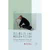 Disability and Modern Fiction: Faulkner, Morrison, Coetzee and the Nobel Prize for Literature - Paperback