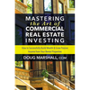 Mastering the Art of Commercial Real Estate Investing: How to Successfully Build Wealth and Grow Passive Income from Your Rental Properties - Paperback