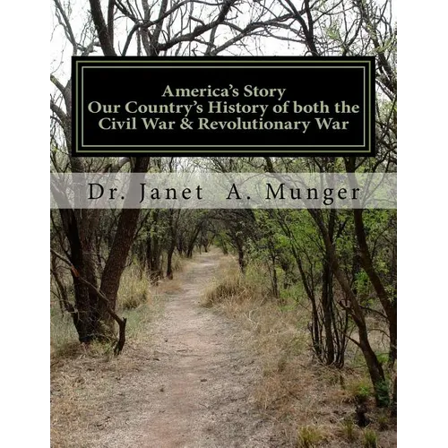 America's Story: Our Country's History of both the Civil War & Revolutionary War: for Children, Teens, & Tweens - Paperback