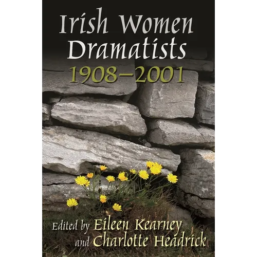 Irish Women Dramatists: 1908-2001 - Paperback