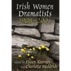 Irish Women Dramatists: 1908-2001 - Paperback