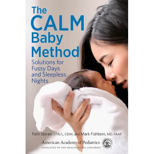 The Calm Baby Method: Solutions for Fussy Days and Sleepless Nights - Paperback