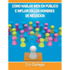 Como hablar bien en publico e influir en los hombres de negocios por Dale Carnegie autor de Como Ganar Amigos - Hardcover