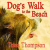 Dog's Walk to the Beach: Beautifully Illustrated Rhyming Picture Book - Bedtime Story For Young Children (Dog's Walk Series 2) - Paperback