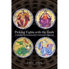 Picking Fights with the Gods - Hardcover