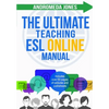 The Ultimate Teaching ESL Online Manual: Tools and techniques for successful TEFL classes online - Paperback