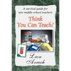 Think You Can Teach? - Paperback