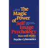 The Magic Power of Self-Image Psychology - Hardcover