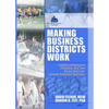 Making Business Districts Work: Leadership and Management of Downtown, Main Street, Business District, and Community Development Org - Paperback