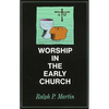 Worship in the Early Church - Paperback