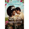 Queen Charlotte: Before Bridgerton Came a Love Story That Changed the Ton... - Hardcover