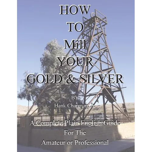 How To Mill Your Gold & Silver - Paperback
