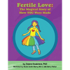 Fertile Love: the Magical Story of How You Were Made - Paperback