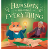 Hamsters Invented Everything - Hardcover