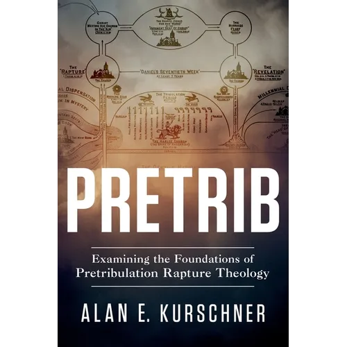 Pretrib: Examining the Foundations of Pretribulation Rapture Theology - Paperback