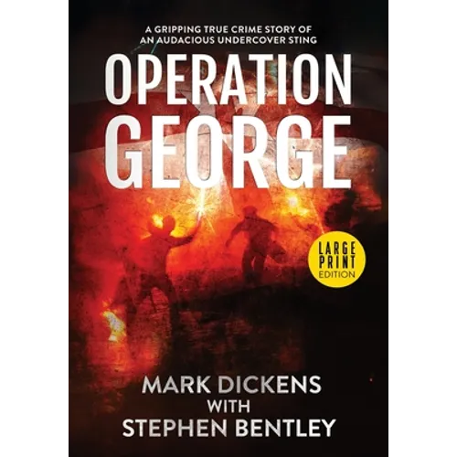 Operation George: A Gripping True Crime Story of an Audacious Undercover Sting - Paperback