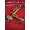 Amazing Grace: The Essence of Our Proclamation - Paperback