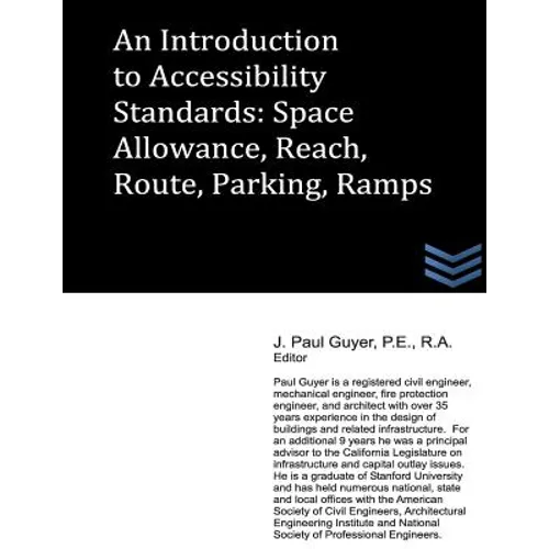An Introduction to Accessibility Standards: Space Allowance, Reach, Route, Parking, Ramps - Paperback
