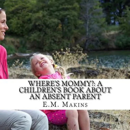 Where's Mommy?: A Children's Book about an Absent Parent - Paperback