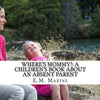 Where's Mommy?: A Children's Book about an Absent Parent - Paperback