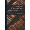 Selected Sumerian And Babylonian Texts - Paperback