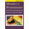 Mendez V. Westminster: School Desegregation and Mexican-American Rights - Paperback
