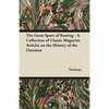 The Great Sport of Rowing - A Collection of Classic Magazine Articles on the History of the Oarsman - Paperback