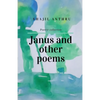 Janus and Other Poems: I saw you in my dreams yester night - Paperback