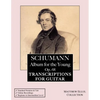Schumann: Album for the Young, Op. 68: Transcriptions for Guitar (with tab & online audio) - Paperback